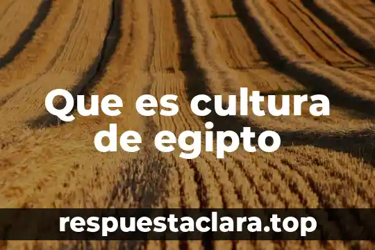 Que es cultura de egipto