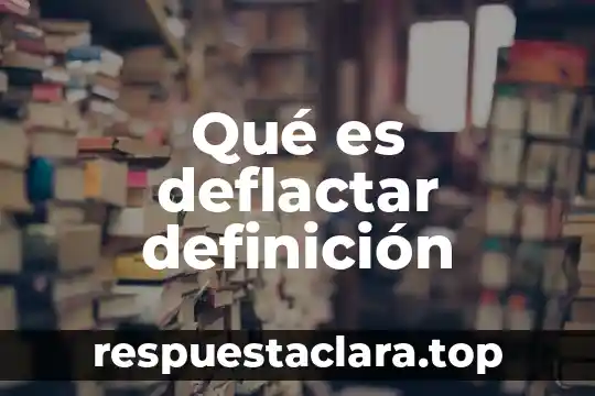 Qué es xenofobia definición 5 Qué es deflactar definición