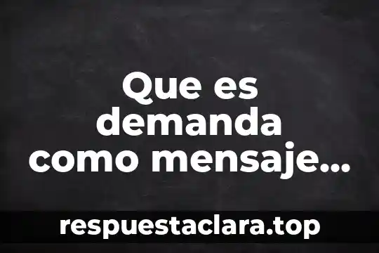 Que es demanda como mensaje de datos