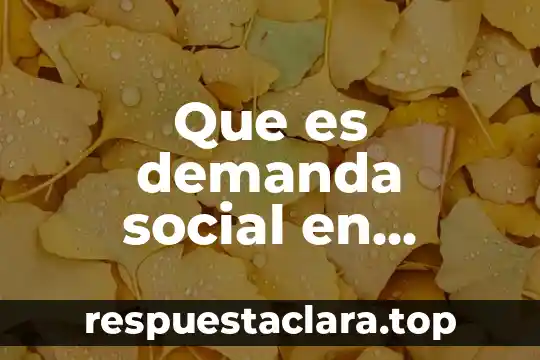 Que es demanda social en trabajo social