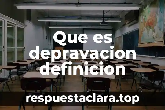 Que es depravacion definicion