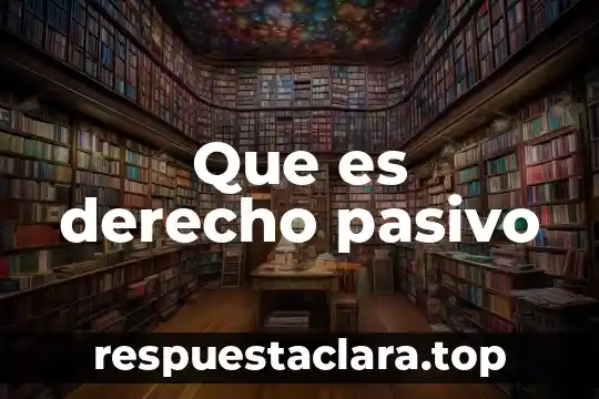 Que es derecho pasivo