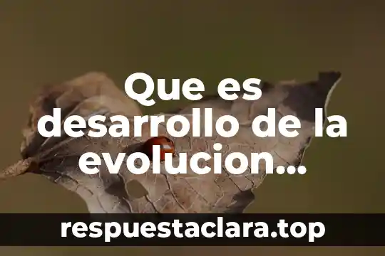 Qué es la teoría de la evolución sintética 4 Que es desarrollo de la evolucion humana