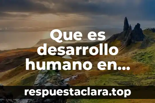 Que es el planeamiento de desarrollo urbano 4 Que es desarrollo humano en gautemal