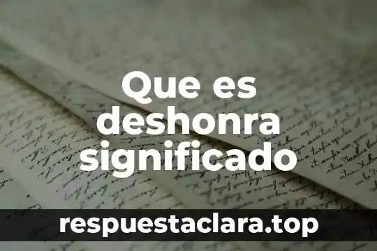 Significado de que es etimologpa 3 Que es deshonra significado