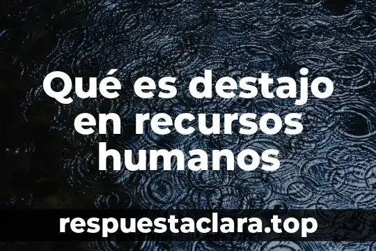 Qué es destajo en recursos humanos