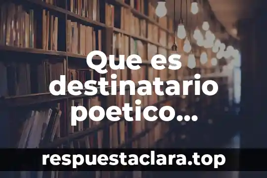 Que es un movimiento poetico de vanguardia 5 Que es destinatario poetico definicion
