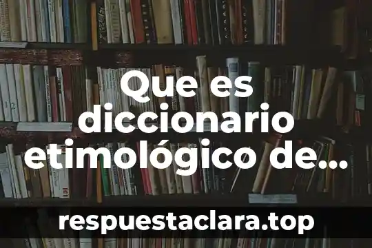 Que es diccionario etimológico de helenismos españoles