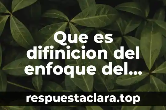 Que es lapsicologia humanista el ser humano como enfoque 5 Que es difinicion del enfoque del enfoque del proyecto