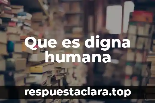 Que es endocaritis humana 3 Que es digna humana