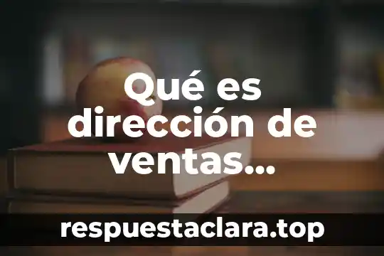 Qué es dirección de ventas concepto