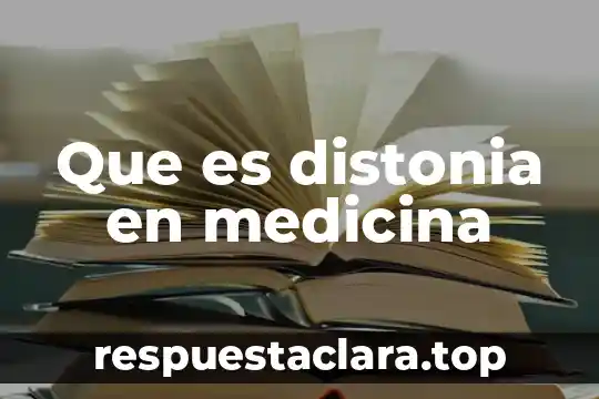 Que es distonia en medicina