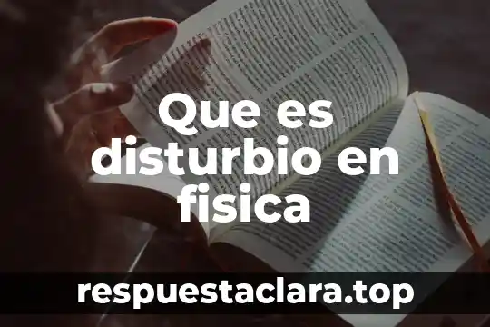 Que es sonido definición de física 4 Que es disturbio en fisica