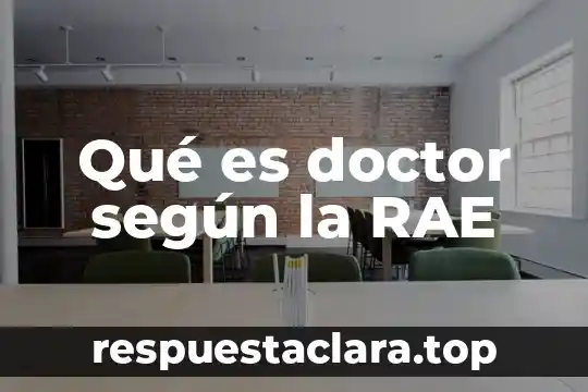 Qué es doctor según la RAE