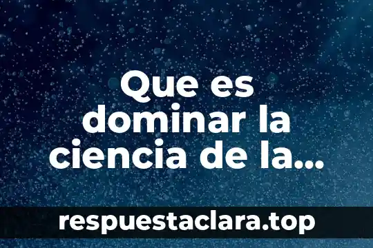 Que es dominar la ciencia de la persuasión