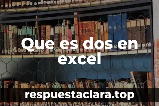 Que es dos en excel
