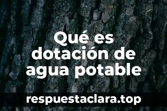 Qué es dotación de agua potable