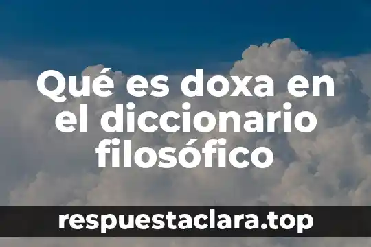 Que es presagio diccionario 7 Qué es doxa en el diccionario filosófico