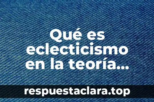 Qué es la teoría del color en arte 3 Qué es eclecticismo en la teoría neoclásica
