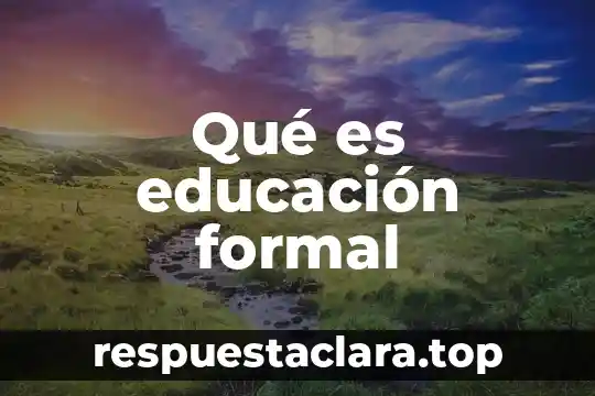 Qué es educación formal
