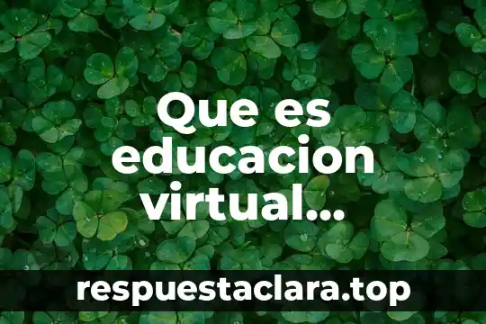 Qué es objeto virtual 8 Que es educacion virtual ventajas y desventajas