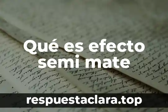 Qué es efecto semi mate