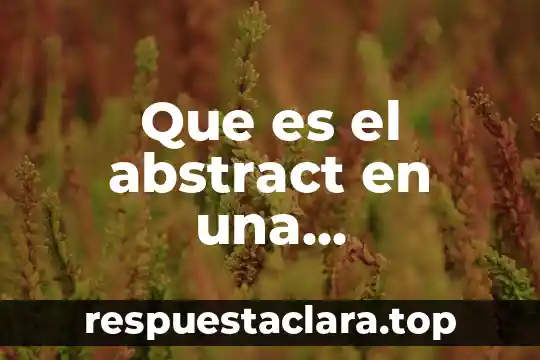 Que es el abstract en una investigacion cientifica