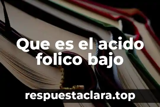 Que es el acido folico bajo