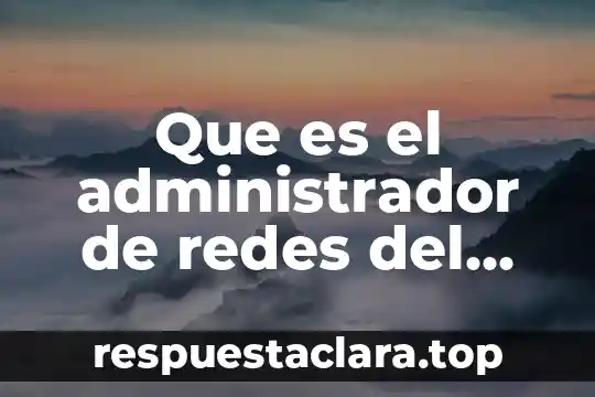 Que es el administrador de redes del mismo nivel