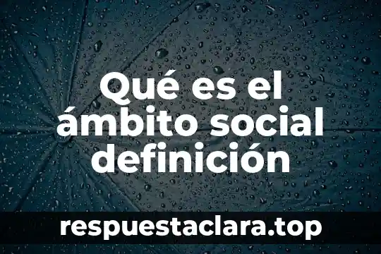 Qué es el ámbito social definición