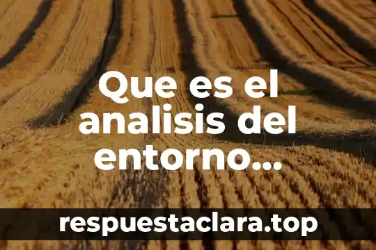 Qué es el entorno económico de México 4 Que es el analisis del entorno oportunidads y amenazas