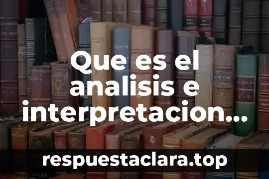 Que es el analisis e interpretacion de los resultados