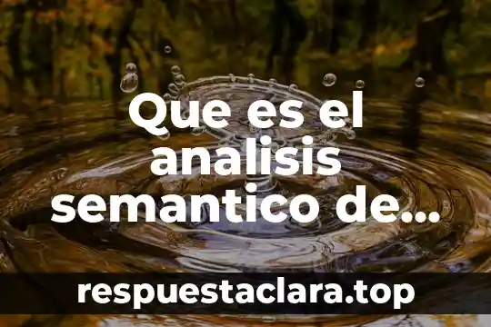 Qué es análisis semántico de la arquitectura 4 Que es el analisis semantico de una oracion