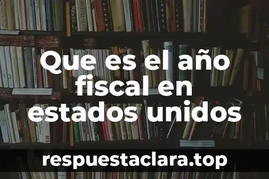 Que es uan celula animal 6 Que es el año fiscal en estados unidos