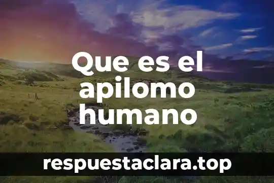 Que es el apilomo humano