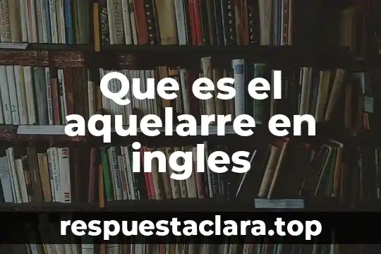 Que es el aquelarre en ingles