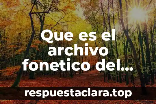 Que es cambiar el nombre a un carpeta a archivo 7 Que es el archivo fonetico del impi
