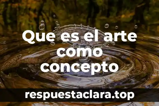 Que es el arte como concepto
