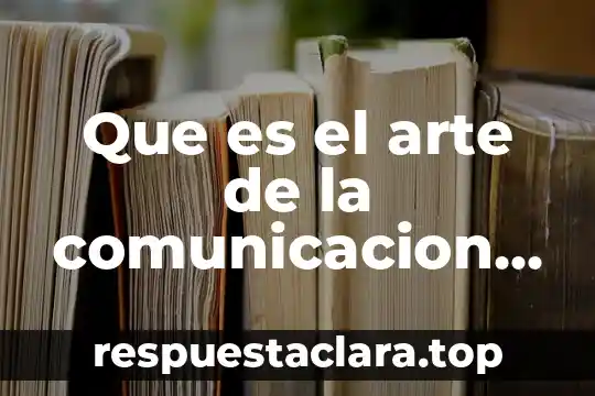 Que es el arte de la comunicacion critica