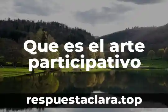 Que es el color en una obra de arte 3 Que es el arte participativo