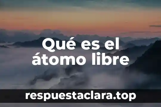Que es un diagrama del atomo compuesto 8 Qué es el átomo libre