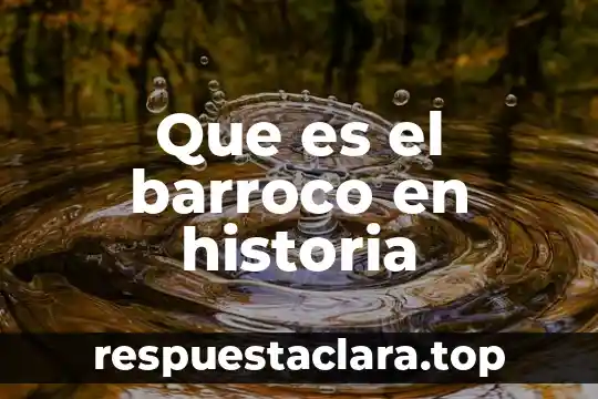 Que es lerdo en historia 4 Que es el barroco en historia