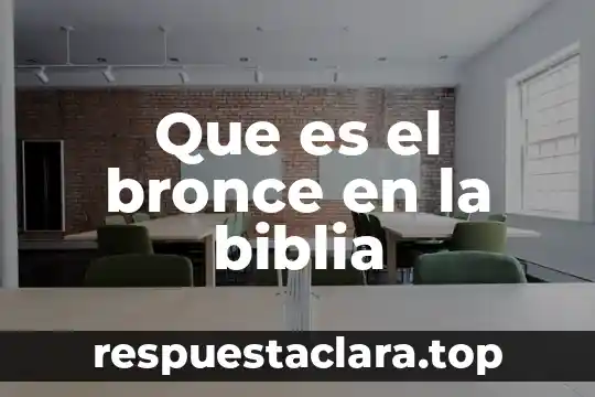 Que es la conciencisegun la biblia 8 Que es el bronce en la biblia