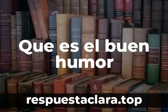 Que es el buen humor