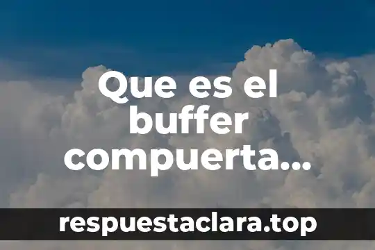 Que es el buffer compuerta logica