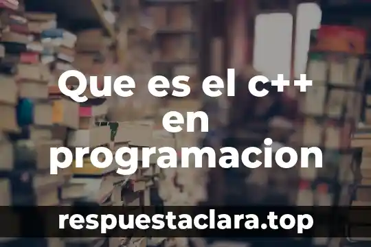 Qué es un diagrasma de flujo en programación 4 Que es el c++ en programacion