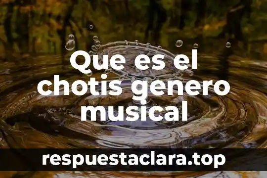 Que es el chotis genero musical