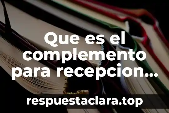 Que es el complemento para recepcion de pagos