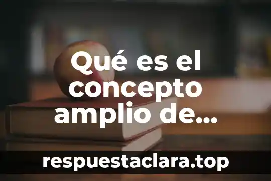 Qué es el concepto amplio de filosofía