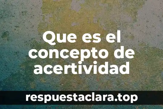 Que es el concepto de acertividad